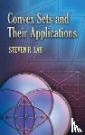 Steven R. Lay - Convex Sets and Their Applications