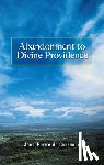 Caussade, Jean-Pierre De - Abandonment to Divine Providence