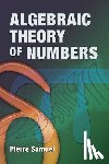 Samuel, Pierre - Algebraic Theory of Numbers