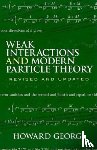 Georgi, Howard - Weak Interactions and Modern Particle Theory