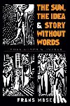 Masereel, Frans - The Sun, the Idea & Story without Words