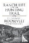 Pre, Theodore Roosevelt - Ranch Life and the Hunting Trail