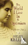 Keller, Helen - The World I Live in and Optimism
