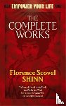 Shinn, Florence Scovel - The Complete Works of Florence Scovel Shinn Complete Works of Florence Scovel Shinn