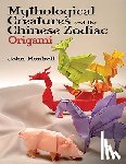 Montroll, John - Mythological Creatures and the Chinese Zodiac Origami