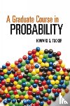 Tucker, Howard G., Stone, Meg - A Graduate Course in Probability