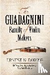 Doring, Ernest - The Guadagnini Family of Violin Makers