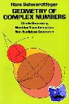Schwerdtfeger, Hans - Geometry of Complex Numbers - Circle Geometry, Moebius Transformation, Non-Euclidean Geometry