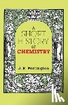 Partington, J. R. - A Short History of Chemistry