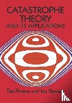 Poston, Timothy, Stewart, Ian - Catastrophe Theory and Its Applications