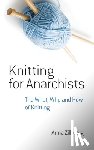 Zilboorg, Anna - Knitting for Anarchists
