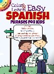 Fulcher, Roz - Color & Learn Easy Spanish Phrases for Kids