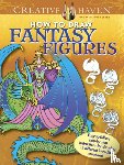 Noble, Marty - Creative Haven How to Draw Fantasy Figures
