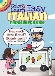 Fulcher, Roz - Color & Learn Easy Italian Phrases for Kids