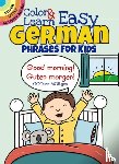 Fulcher, Roz - Color & Learn Easy German Phrases for Kids