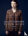 Starmore, Alice - Starmore, A: Tudor Roses