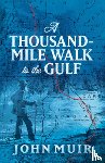 Muir, John - A Thousand-Mile Walk to the Gulf