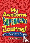 Zourelias, Diana, Child, Richard Washburn - My Awesome Superhero Journal: a Fun Fill-in Book for Kids