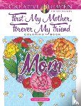 Mazurkiewicz, Jessica - Creative Haven First My Mother, Forever My Friend Coloring Book