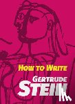 Stein, Gertrude - How to Write
