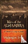 Irving, Washington - Tales of the Alhambra: a Selection of Essays and Stories