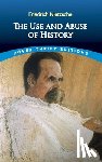 Nietzsche, Friedrich - The Use and Abuse of History