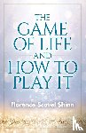 Shinn, Florence - Game of Life and How to Play it