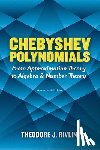 Rivlin, Theodore J. - Chebyshev Polynomials: from Approximation Theory to Algebra and Number Theory