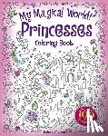 Metzen, Isabelle - My Magical World! Princesses Coloring Book