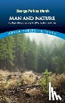 Marsh, George - Man and Nature: or, Physical Geography as Modified by Human Action