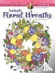 Mazurkiewicz, Jessica - Creative Haven Fantastic Floral Wreaths Coloring Book