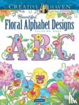 Noble, Marty - Creative Haven Beautiful Floral Alphabet Designs Coloring Book
