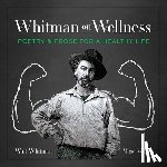 Whitman, Walt, Velsor, Walt Whitman; Mose - Whitman on Wellness