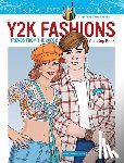 Miller, Eileen Rudisill - Creative Haven Y2K Fashions Coloring Book: Trends from the 2000s!