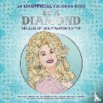 Publications, Dover - Be a Diamond: Decades of Dolly Parton's Style (an Unofficial Coloring Book)