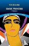 Bois, W. E. B. Du - Dark Princess: A Romance