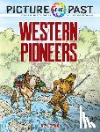 Copeland, Peter F. - Picture the Past™: Western Pioneers