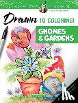 Goodridge, Teresa - Creative Haven Drawn to Coloring!: Gnomes & Gardens