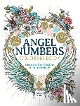 Singh, Anjali - Angel Numbers Coloring Book: Discover the Wisdom of Numerology
