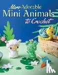 Clesse, Marie - More Adorable Mini Animals to Crochet