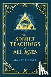 Hall, Manly P. - The Secret Teachings of All Ages: An Encyclopedic Outline of Masonic, Hermetic, Qabbalistic and Rosicrucian Symbolical Philosophy