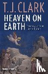 Clark, T. J. - Heaven on Earth