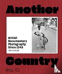 Badger, Gerry - Another Country - British Documentary Photography Since 1945