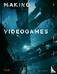 Harris, Duncan, Wiltshire, Alex - Making Videogames