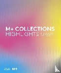  - M+ Collections: Highlights
