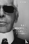 Kaiser, Alfons - Karl Lagerfeld: A Life in Fashion – A Financial Times Book of the Year - A Life in Fashion
