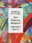 Gayford, Martin - How Painting Happens (and why it matters)