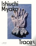 Fritsch, Lena, Nakamori, Yasafumi - Ishiuchi Miyako: Traces