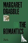 Drabble, Margaret - Margaret Drabble on the Romantics