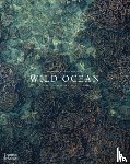 Pickford, Peter - Wild Ocean: A Journey to the Earth's Last Wild Coasts